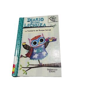 DIARIO DE UNA LECHUZA LA PASTELERIA DEL BOSQUE SALVAJE (OWL By Rebecca Elliott)